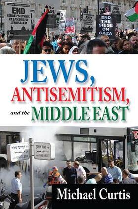Curtis |  Jews, Antisemitism, and the Middle East | Buch |  Sack Fachmedien