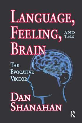 Shanahan |  Language, Feeling, and the Brain | Buch |  Sack Fachmedien
