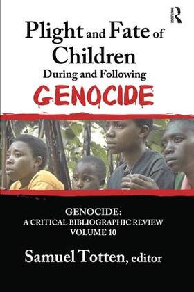 Totten |  Plight and Fate of Children During and Following Genocide | Buch |  Sack Fachmedien
