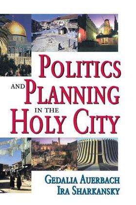 Sharkansky |  Politics and Planning in the Holy City | Buch |  Sack Fachmedien