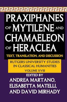 Martano / Matelli / Mirhady |  Praxiphanes of Mytilene and Chamaeleon of Heraclea | Buch |  Sack Fachmedien