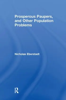 Eberstadt |  Prosperous Paupers and Other Population Problems | Buch |  Sack Fachmedien