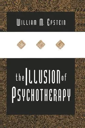 Epstein |  The Illusion of Psychotherapy | Buch |  Sack Fachmedien