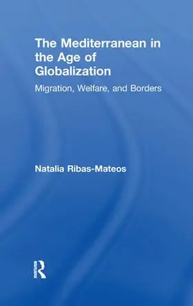 Ribas-Mateos |  The Mediterranean in the Age of Globalization | Buch |  Sack Fachmedien