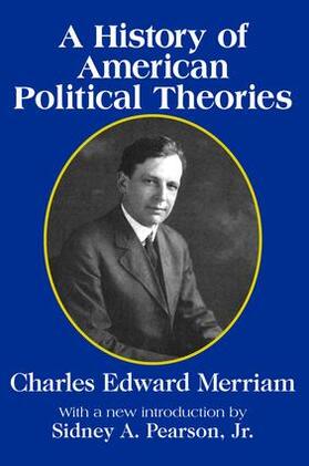 Merriam |  A History of American Political Theories | Buch |  Sack Fachmedien