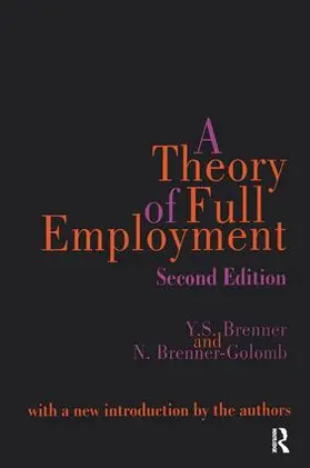 Brenner-Golomb |  A Theory of Full Employment | Buch |  Sack Fachmedien