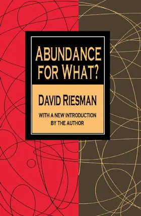 Riesman |  Abundance for What? | Buch |  Sack Fachmedien