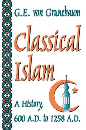 von Grunebaum |  Classical Islam | Buch |  Sack Fachmedien