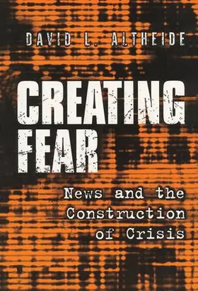 Altheide |  Creating Fear | Buch |  Sack Fachmedien