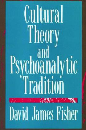 Fisher |  Cultural Theory and Psychoanalytic Tradition | Buch |  Sack Fachmedien