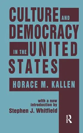 Kallen |  Culture and Democracy in the United States | Buch |  Sack Fachmedien