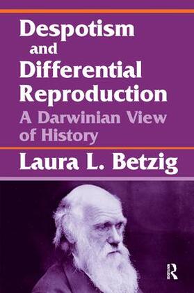 Betzig |  Despotism, Social Evolution, and Differential Reproduction | Buch |  Sack Fachmedien