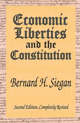 Siegan |  Economic Liberties and the Constitution | Buch |  Sack Fachmedien