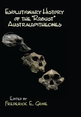 Grine |  Evolutionary History of the Robust Australopithecines | Buch |  Sack Fachmedien