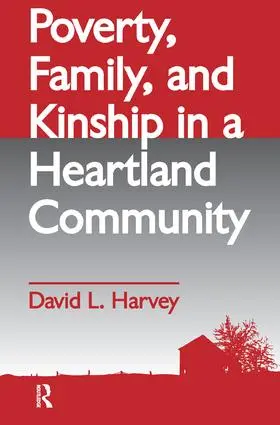 Harvey |  Poverty, Family, and Kinship in a Heartland Community | Buch |  Sack Fachmedien