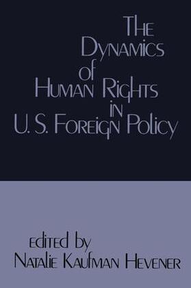 Hevener |  The Dynamics of Human Rights in United States Foreign Policy | Buch |  Sack Fachmedien