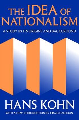 Kohn |  The Idea of Nationalism | Buch |  Sack Fachmedien
