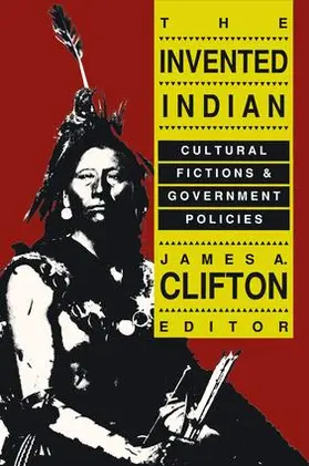 Clifton |  The Invented Indian | Buch |  Sack Fachmedien