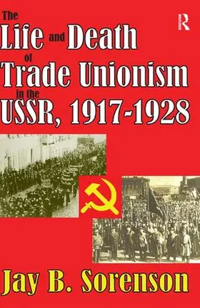 Bischof |  The Life and Death of Trade Unionism in the Ussr, 1917-1928 | Buch |  Sack Fachmedien