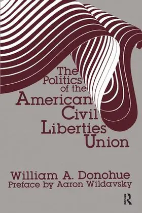 Donohue |  The Politics of the American Civil Liberties Union | Buch |  Sack Fachmedien