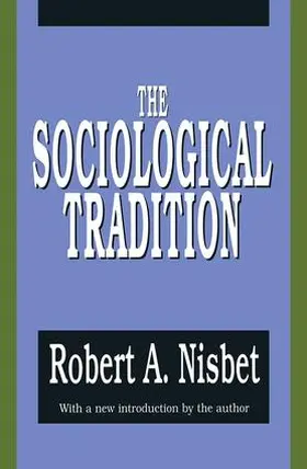 Bernstein / Nisbet |  The Sociological Tradition | Buch |  Sack Fachmedien