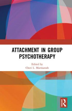Marmarosh |  Attachment in Group Psychotherapy | Buch |  Sack Fachmedien