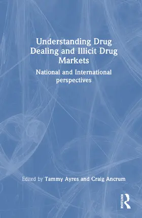 Ayres / Ancrum |  Understanding Drug Dealing and Illicit Drug Markets | Buch |  Sack Fachmedien