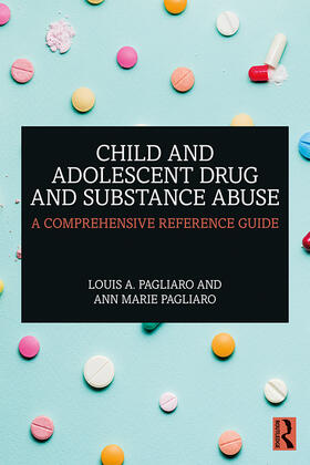 Pagliaro |  Child and Adolescent Drug and Substance Abuse | Buch |  Sack Fachmedien