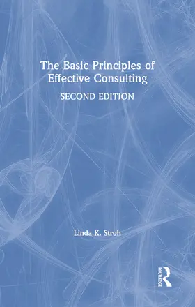 Stroh |  The Basic Principles of Effective Consulting | Buch |  Sack Fachmedien