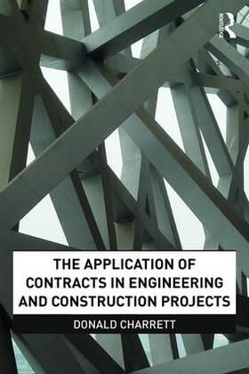 Charrett |  The Application of Contracts in Engineering and Construction Projects | Buch |  Sack Fachmedien