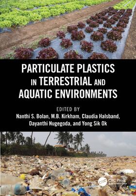 Bolan / Kirkham / Halsband |  Particulate Plastics in Terrestrial and Aquatic Environments | Buch |  Sack Fachmedien