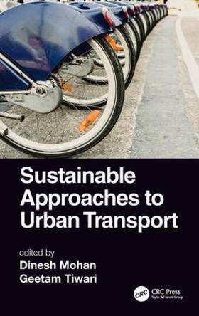 Mohan / Tiwari |  Sustainable Approaches to Urban Transport | Buch |  Sack Fachmedien
