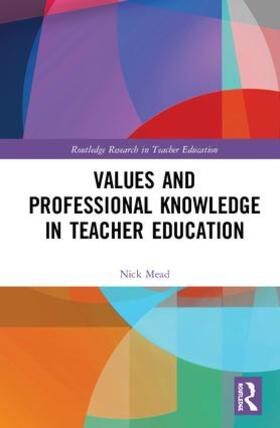 Mead |  Values and Professional Knowledge in Teacher Education | Buch |  Sack Fachmedien