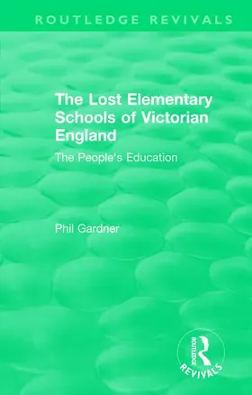 Gardner |  The Lost Elementary Schools of Victorian England | Buch |  Sack Fachmedien