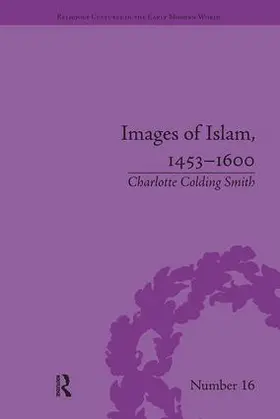 Colding Smith |  Images of Islam, 1453-1600 | Buch |  Sack Fachmedien