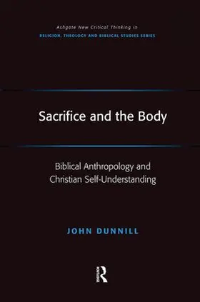 Dunnill |  Sacrifice and the Body | Buch |  Sack Fachmedien