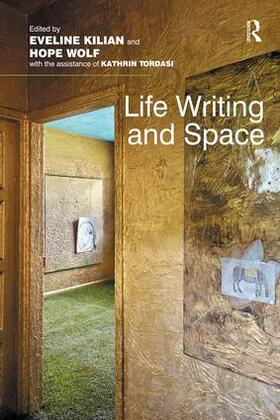 Kilian / Wolf |  Life Writing and Space | Buch |  Sack Fachmedien