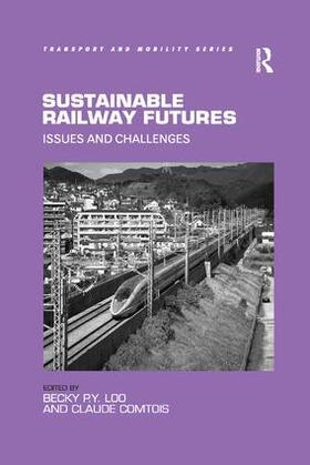 Loo / Comtois |  Sustainable Railway Futures | Buch |  Sack Fachmedien
