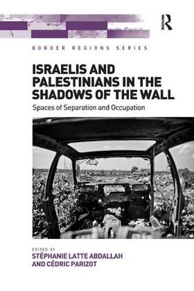 Abdallah / Parizot |  Israelis and Palestinians in the Shadows of the Wall | Buch |  Sack Fachmedien