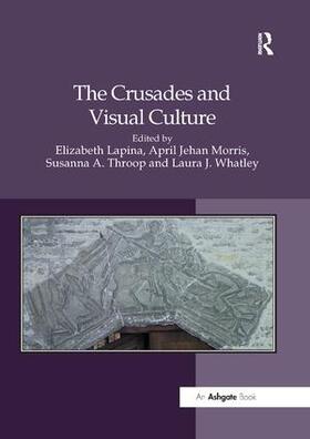 Lapina / Morris / Whatley |  The Crusades and Visual Culture | Buch |  Sack Fachmedien