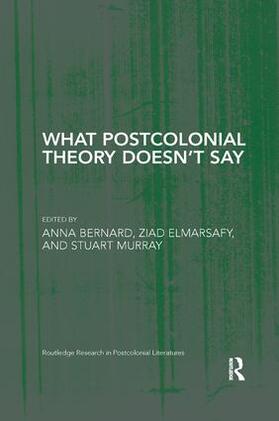 Bernard / Elmarsafy / Murray |  What Postcolonial Theory Doesn't Say | Buch |  Sack Fachmedien
