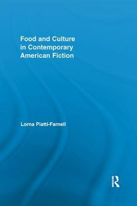 Piatti-Farnell |  Food and Culture in Contemporary American Fiction | Buch |  Sack Fachmedien