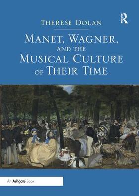 Dolan |  Manet, Wagner, and the Musical Culture of Their Time | Buch |  Sack Fachmedien