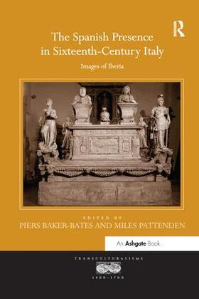 Baker-Bates / Pattenden |  The Spanish Presence in Sixteenth-Century Italy | Buch |  Sack Fachmedien