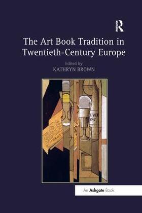 Brown |  The Art Book Tradition in Twentieth-Century Europe | Buch |  Sack Fachmedien