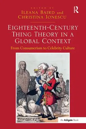 Ionescu / Baird |  Eighteenth-Century Thing Theory in a Global Context | Buch |  Sack Fachmedien