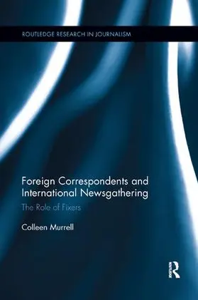 Murrell | Foreign Correspondents and International Newsgathering | Buch | 978-1-138-54842-8 | sack.de