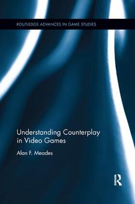 Meades |  Understanding Counterplay in Video Games | Buch |  Sack Fachmedien