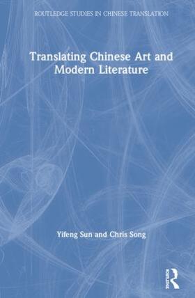 Sun / Song |  Translating Chinese Art and Modern Literature | Buch |  Sack Fachmedien