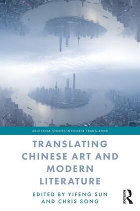 Sun / Song |  Translating Chinese Art and Modern Literature | Buch |  Sack Fachmedien